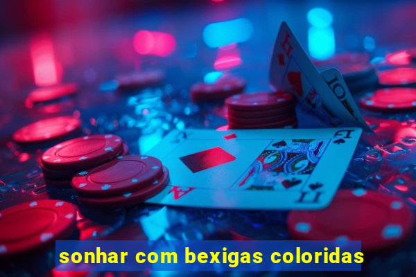 sonhar com bexigas coloridas